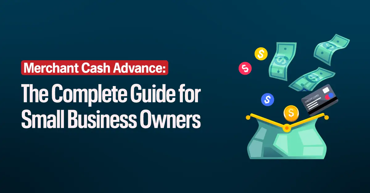 Merchant cash advance complete guide for small business owners with cash, coins, and credit card illustration